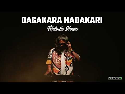 Dagakara Hadakari  (Melodic House Remix) - DJ VIXO