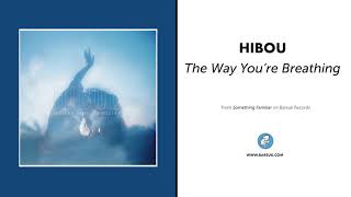 Hibou "The Way You're Breathing" (Official Audio)