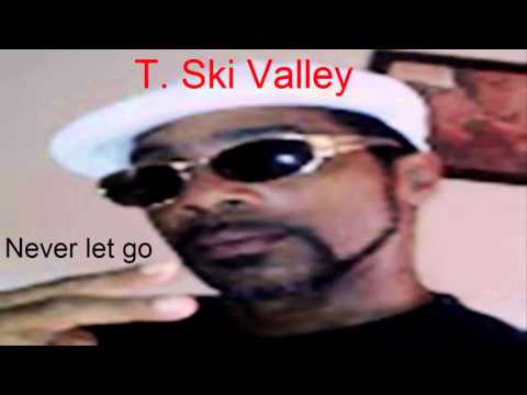 T. Ski Valley - Never let go