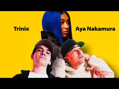 TRINIX x AYA NAKAMURA - Avec Classe