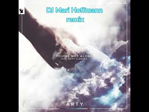 ARTY ft. Griff Clawson - You're Not Alone (DJ Mari Hoffmann remix)