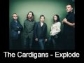Explode - Cardigans