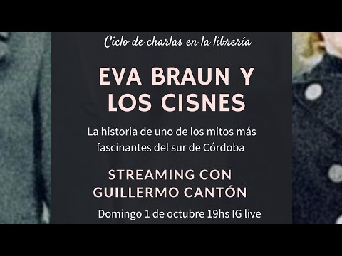 Eva Braun y Los Cisnes (Córdoba, Argentina) con Guillermo Cantón