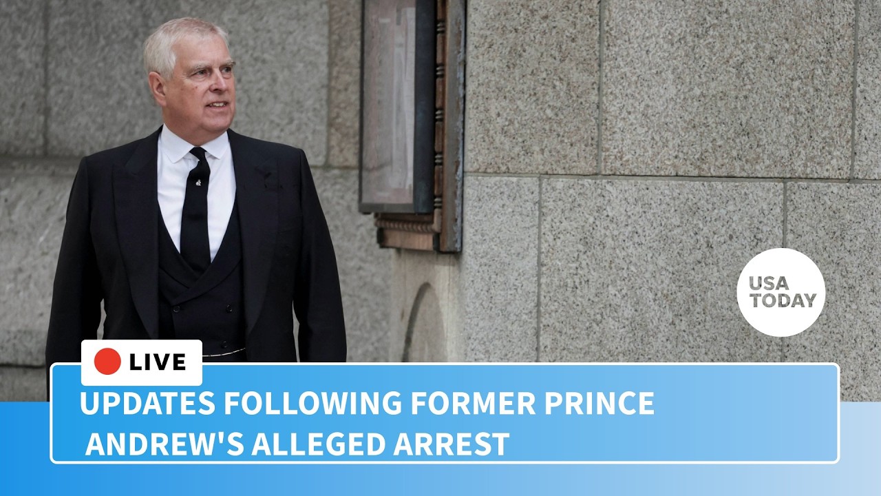 Updates following former Prince Andrew's alleged arrest