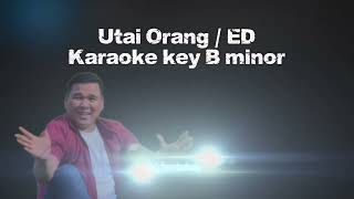 Download lagu UTAI ORANG // ED (KARAOKE KEY B MINOR) Lower key #trending #utai orang mp3