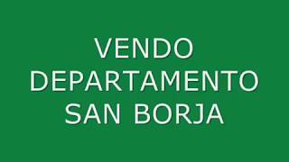 preview picture of video 'VENDO DEPARTAMENTO SAN BORJA.wmv'