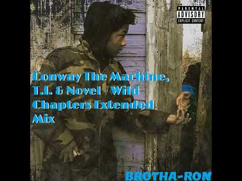 Conway The Machine, T.I. & Novel - Wild Chapters Extended Mix