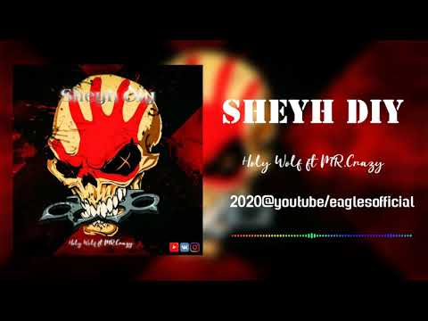 Holy Wolf ft MR.Crazy-Sheyh Diy (Official Audio)