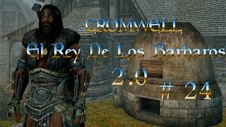 TESVSE: - Skyrim. Cromwell el Rey de los Barbaros. 2.0. Episodio 8. Corona Dentada.