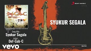 Download lagu DEF-GAB-C - Syukur Segala mp3
