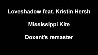 Loveshadow feat. Kristin Hersh - Mississippi Kite (The Phoenix Mix)