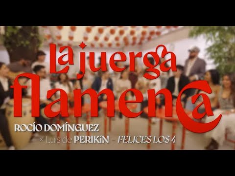 ROCIO DOMINGUEZ, LUIS DE PERIKIN - FELICES LOS 4 - LA JUERGA FLAMENCA #perikinmusic