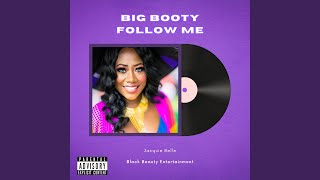 Big Booty Follow Me