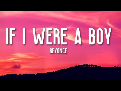 If I Were A Boy - Beyoncé (Lyrics) 🎵