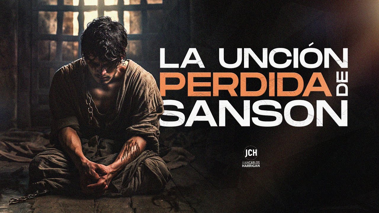 La Unción Perdida de Sanson | Pastor Juan Carlos Harrigan