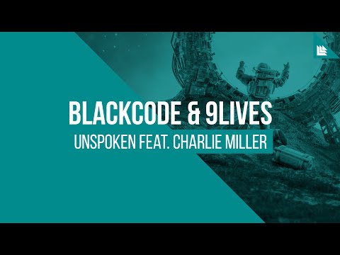 Blackcode & 9lives feat. Charlie Miller - Unspoken [FREE DOWNLOAD]