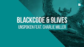 Blackcode & 9lives feat. Charlie Miller - Unspoken [FREE DOWNLOAD]