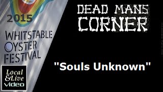 "Souls Unknown" -  Dead Man's Corner at The Whitstable Oyster Festival 2015