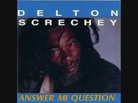 DELTON SCREECHIE : "Answer mi Question"