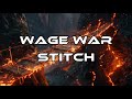 Wage War - Stitch (lyrics)