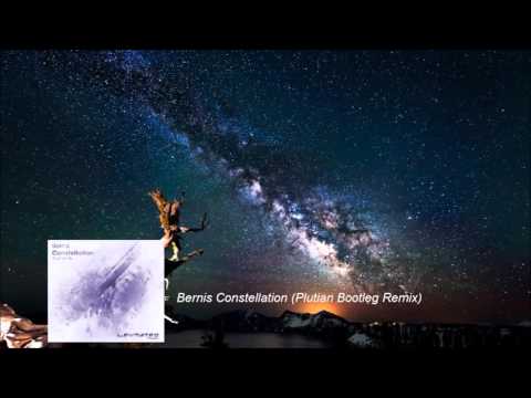 Bernis  Constellation (Plutian Bootleg Remix)