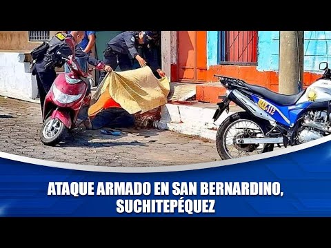 Ataque armado en San Bernardino, Suchitepéquez