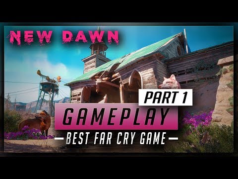 Far Cry New Dawn Gameplay (PART 1) Why New Dawn Might Be The Best Far Cry Game