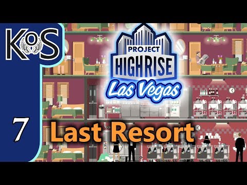 Project Highrise LAS VEGAS DLC! Last Resort Ep 7: HIGHER AND HIGHER - Let's Play Scenario