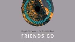 Friends Go - Maggie Lindemann (ft. Travis Barker)