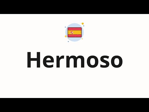 How to pronounce Hermoso