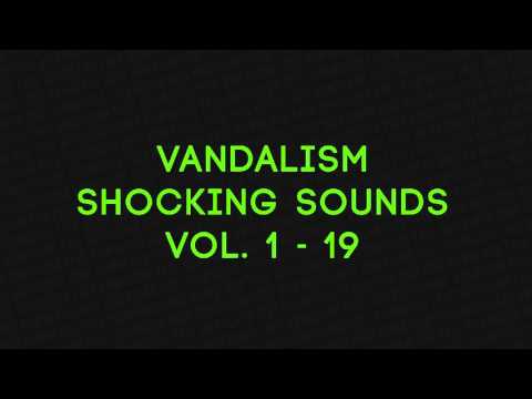 Vandalism Shocking Sounds Vol. 1 - 19 COMPLETE [FREE DOWNLOAD]