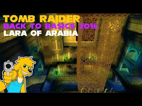 TRLE: Back to Basics 2016 - Lara of Arabia