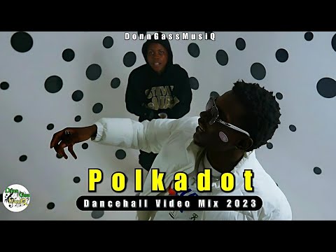Dancehall Video Mix 2023: POLKADOT - Najeeriii, Rajahwild, Kraff & Malie Donn (Video Mix)