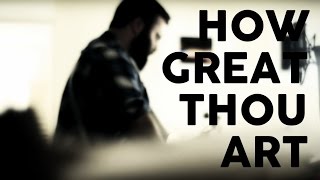 How Great Thou Art by Reawaken (Acoustic Hymn)