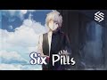 Nightcore - Six Pills - (Lyrics)