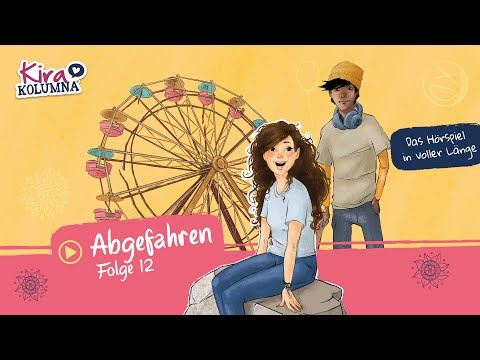 Kira Kolumna - Abgefahren (Folge 12) | Hörspiel in VOLLER LÄNGE