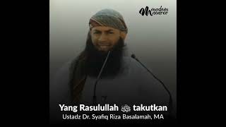 Download lagu Ustadz Dr. Syafiq Riza Basalamah, MA - Yang Rasulullah ﷺ takutkan mp3