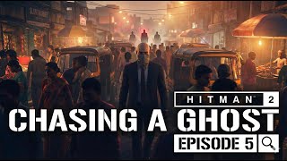 Chasing a Ghost in Mumbai slums || Hitman 2 || Episode - 5