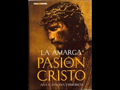 beata ana catalina emmerich amarga pasion de cristo