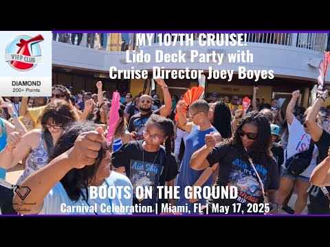 CARNIVAL CELEBRATION...BOOTS ON THE GROUND | LIDO DECK PARTY, CRUISE DIRECTOR JOEY BOYES | 5/17/25