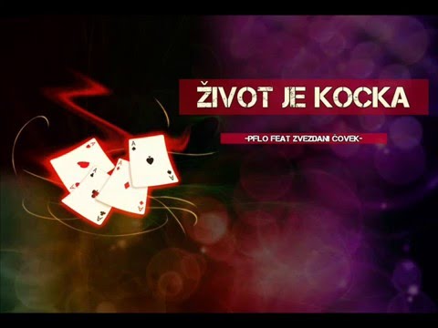 PFLO feat Zvezdani Čovek - Život je Kocka