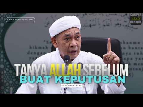 USTAZ AHMAD RIZAM - APA SALAH BUAT KEPUTUSAN TANYA ALLAH DULU