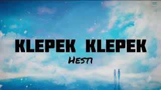 Download lagu KLEPEK KLEPEK - Hesti (LIRIK) mp3