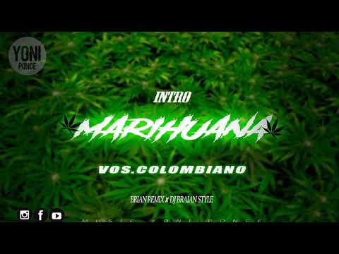 INTRO MARIHUANA  PERREO COLOMBIANO - RKT- BRIAN REMIX FT DJ BRAIAN STYLE