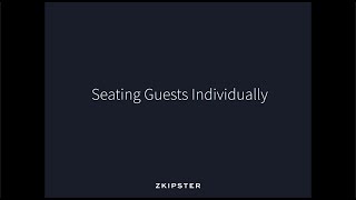 Dynamic Seating Charts: Seating Guests Individually | zkipster Tutorial