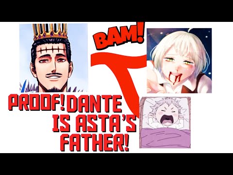 Dante IS Asta’s FATHER! Black Clover theory video and evidence!