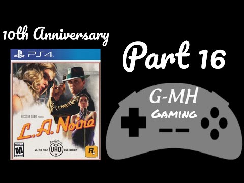 L.A Noire Remastered PS4 Gameplay Walkthrough Part 16! (Reefer Madness) 10th Anniversary!