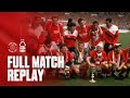 Forest Win THIRD LEAGUE CUP! 🏆 | Luton Town 1-3 Forest (1989) | Full Match Replay