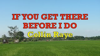 If You Get There Before I Do - Collin Raye | Lyrics