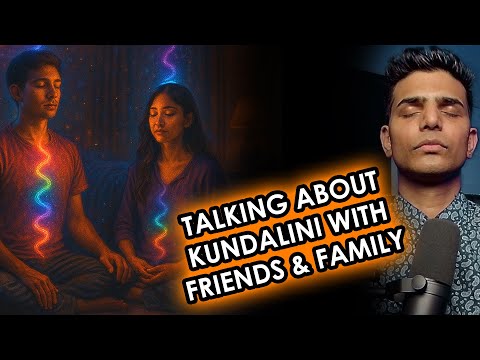Talking About Kundalini with Friends and Family | Kundalini Series Part 24